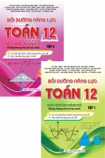 COMBO BỒI DƯỠNG NĂNG LỰC TOÁN 12 TẬP 1 + TẬP 2 THEO CHƯƠNG TRÌNH MỚI