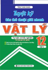 Tuyệt Kỹ Các Thủ Thuật Giải Nhanh Vật Lý 12 Tập 2