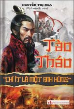 TÀO THÁO CHÍ ÍT LÀ MỘT ANH HÙNG (Bìa cứng)