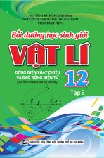 BỒI DƯỠNG HỌC SINH GIỎI VẬT LÍ 12 TẬP 2