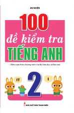 100 ĐỀ KIỂM TRA TIẾNG ANH 2