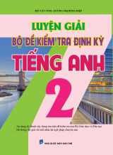 Luyện Giải Bộ Đề Kiểm Tra Định Kỳ Tiếng Anh 2