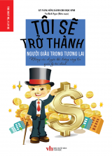 TÔI SẼ TRỞ THÀNH NGƯỜI GIÀU TRONG TƯƠNG LAI