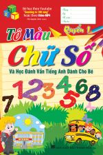 Tô Màu Chữ Số Và Học Đánh Vần Tiếng Anh Dành Cho Bé Quyển 1