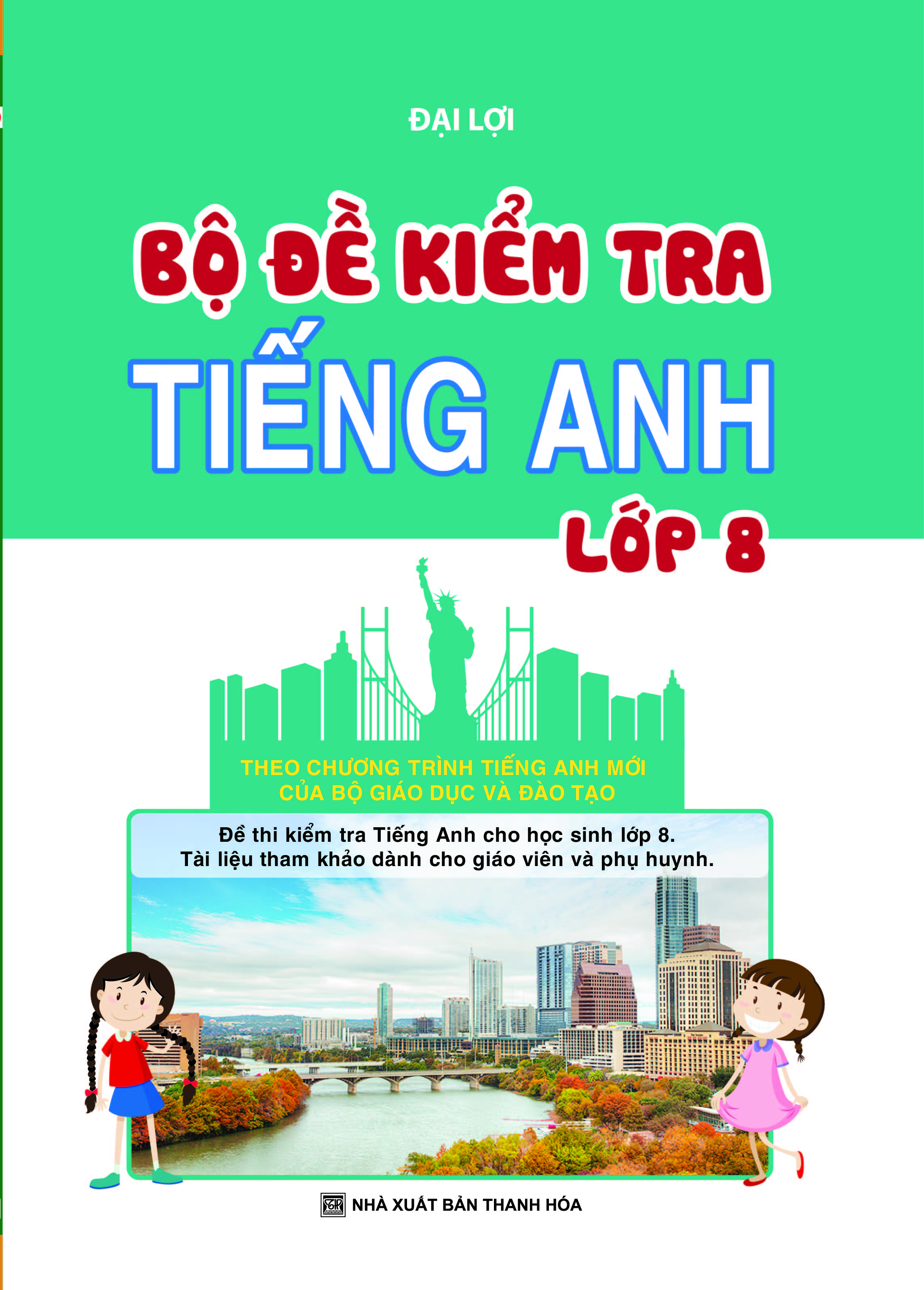 Bìa trước Bộ Đề Kiểm Tra Tiếng Anh Lớp 8