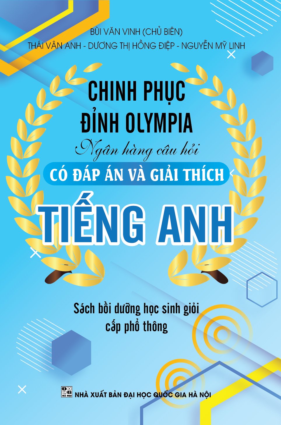 Bìa trước CHINH PHỤC ĐỈNH OLYMPIA NGÂN HÀNG CÂU HỎI CÓ ĐÁP ÁN VÀ GIẢI THÍCH TIẾNG ANH