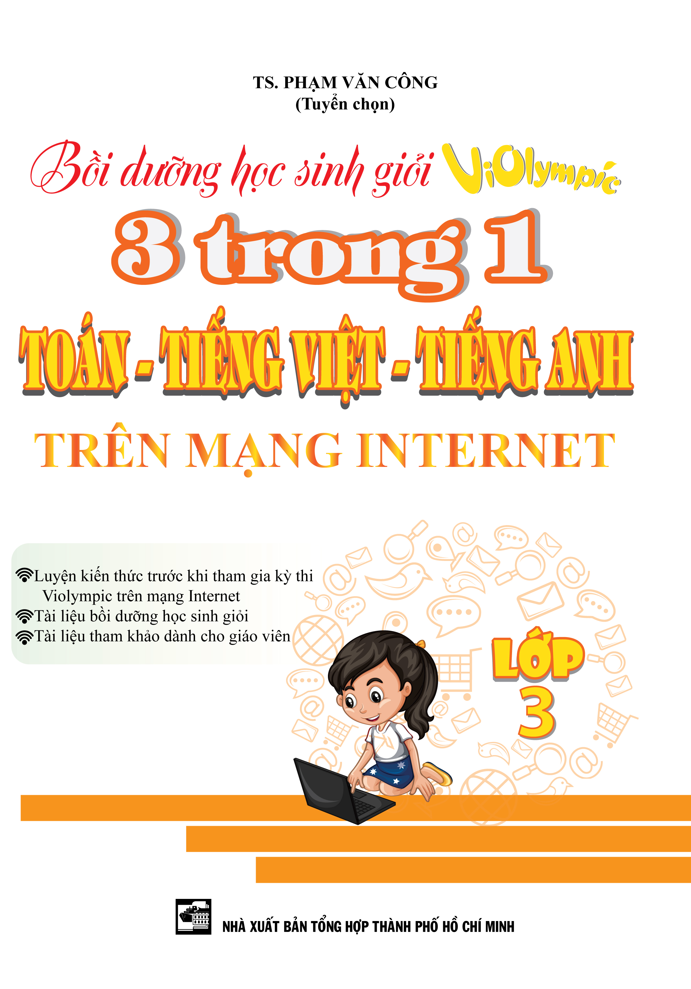 Bìa trước Bồi Dưỡng Học Sinh Giỏi Violympic 3 Trong 1 Toán - Tiếng Việt - Tiếng Anh Trên Mạng Internet Lớp 3