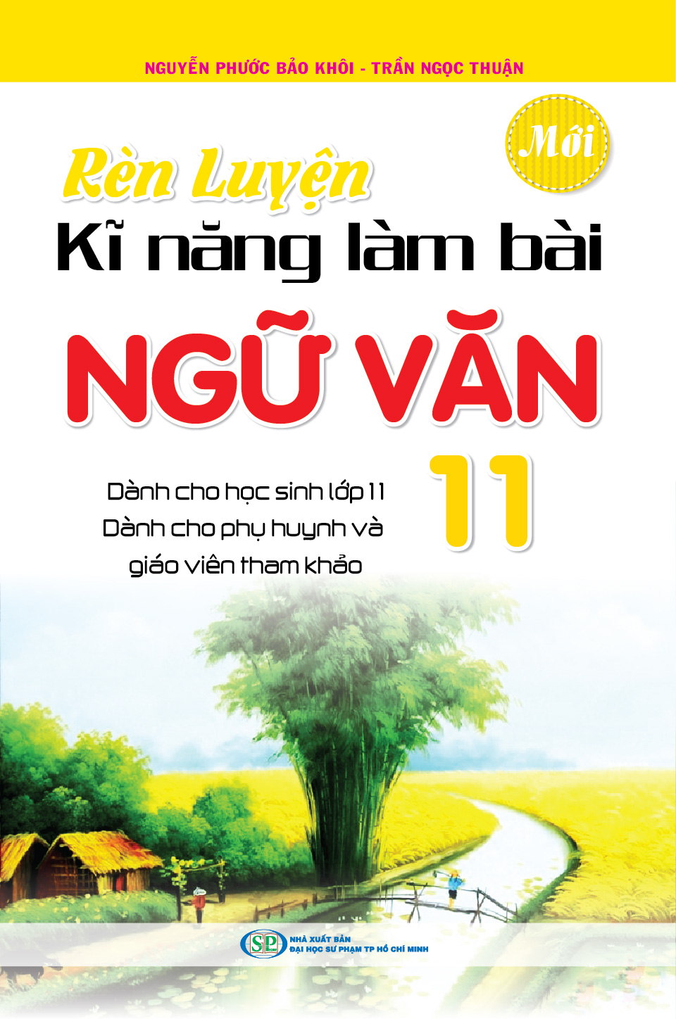 Bìa trước Rèn Luyện Kĩ Năng Làm Bài Ngữ Văn 11