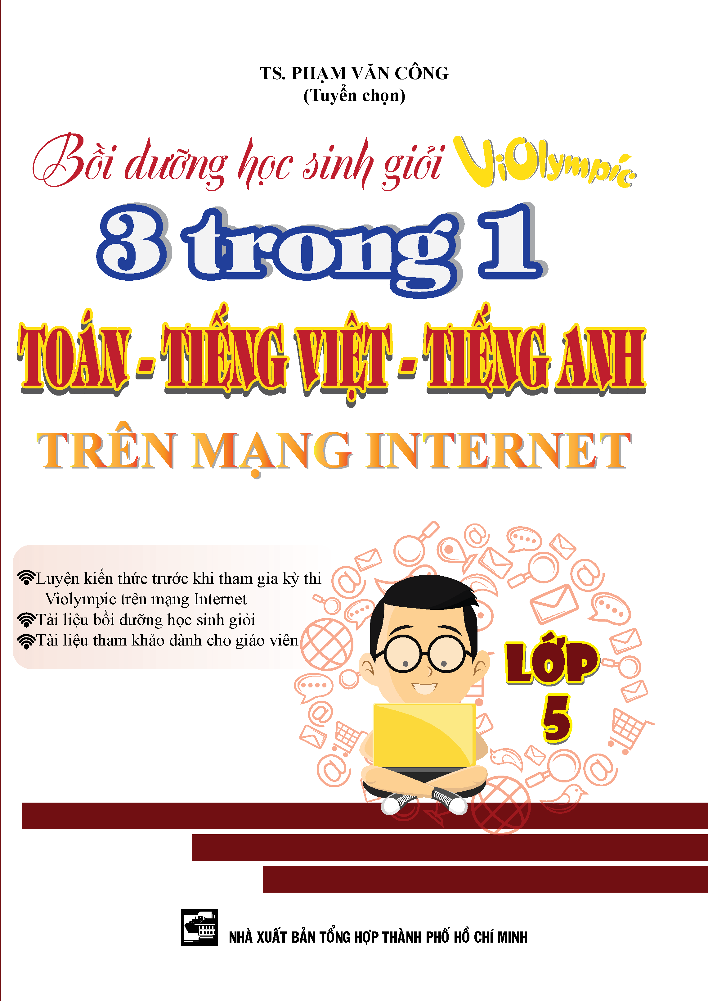 Bìa trước Bồi Dưỡng Học Sinh Giỏi Violympic 3 Trong 1 Toán - Tiếng Việt - Tiếng Anh Trên Mạng Internet Lớp 5