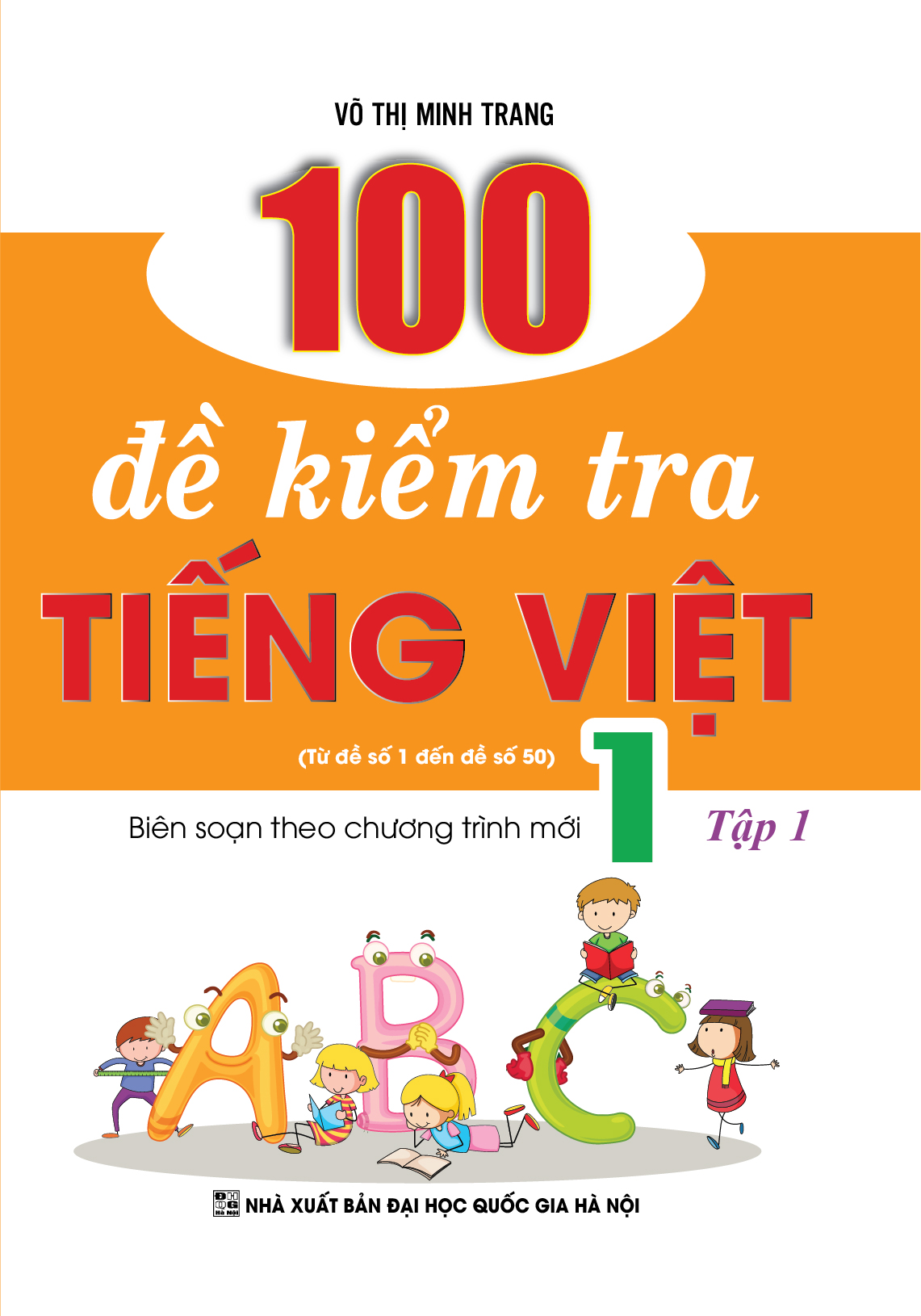Bìa trước 100 ĐỀ KIỂM TRA TIẾNG VIỆT LỚP 1 TẬP 1