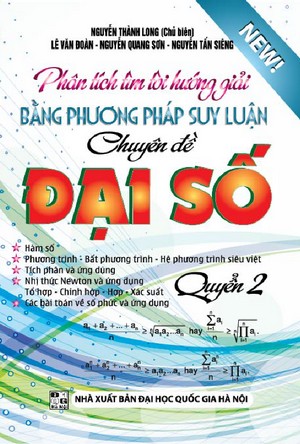 Bìa trước Phân Tích Tìm Tòi Hướng Giải Bằng Phương Pháp Suy Luận Chuyên Đề Đại Số Quyển 2 