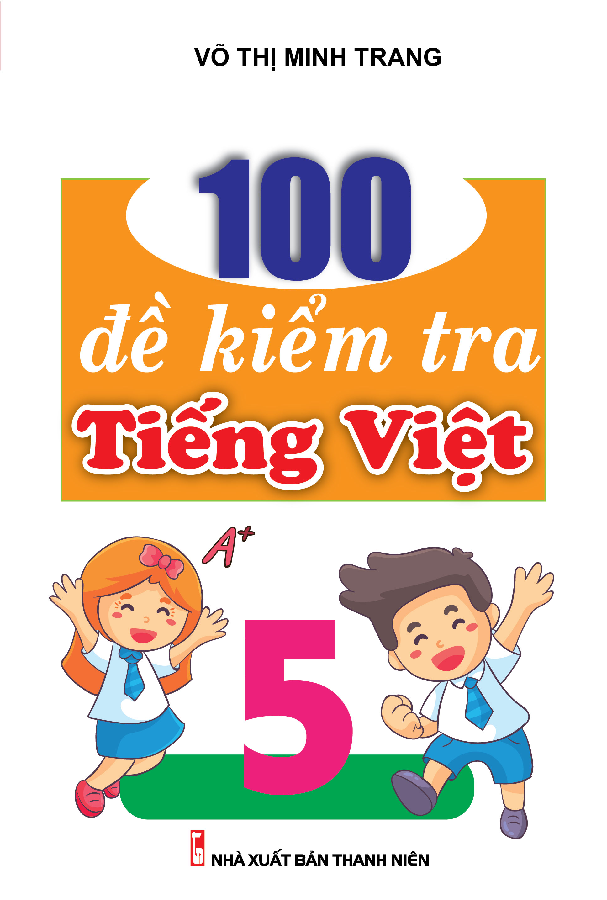 Bìa trước 100 đề kiểm tra Tiếng Việt 5