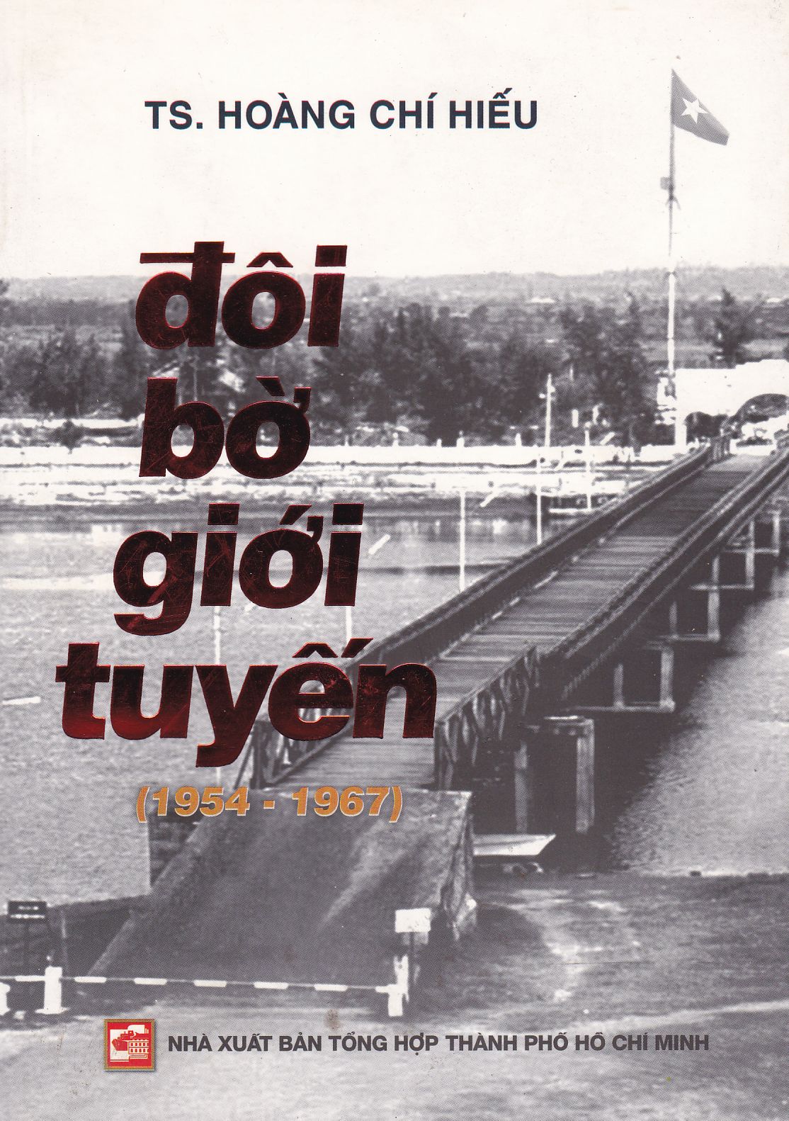 Bìa trước Đôi Bờ Giới Tuyến (1954 - 1967)