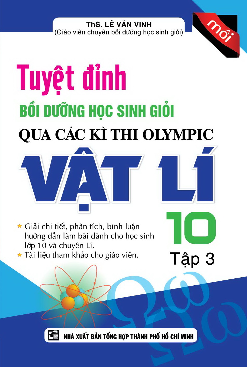 Bìa trước Tuyệt Đỉnh Bồi Dưỡng Học Sinh Giỏi Qua Các Kì Thi Olympic Vật Lí 10 Tập 3