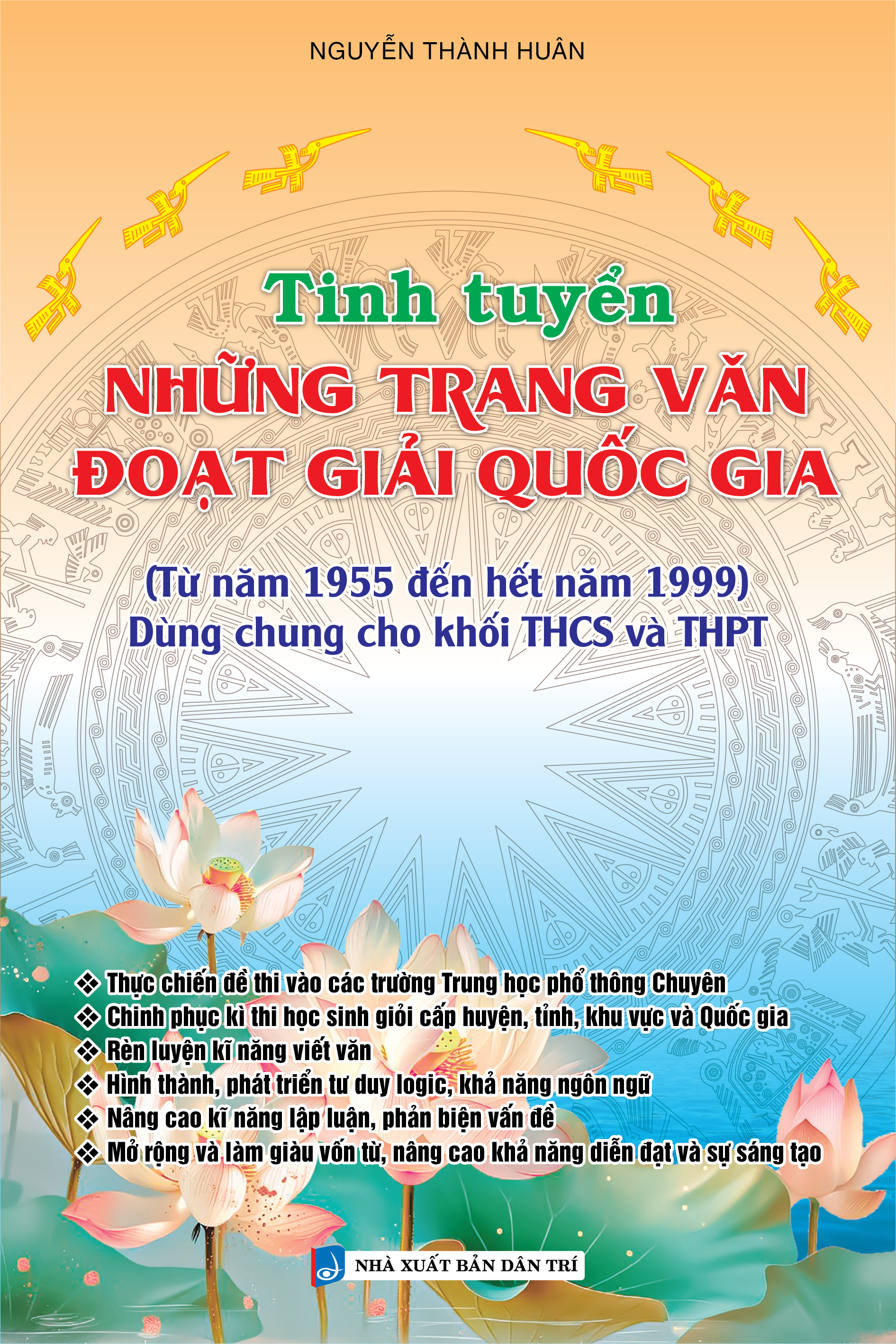 Bìa trước TINH TUYỂN NHỮNG TRANG VĂN ĐOẠT GIẢI QUỐC GIA (TỪ NĂM 1955 ĐẾN HẾT NĂM 1999) DÙNG CHUNG CHO KHỐI THCS VÀ THPT