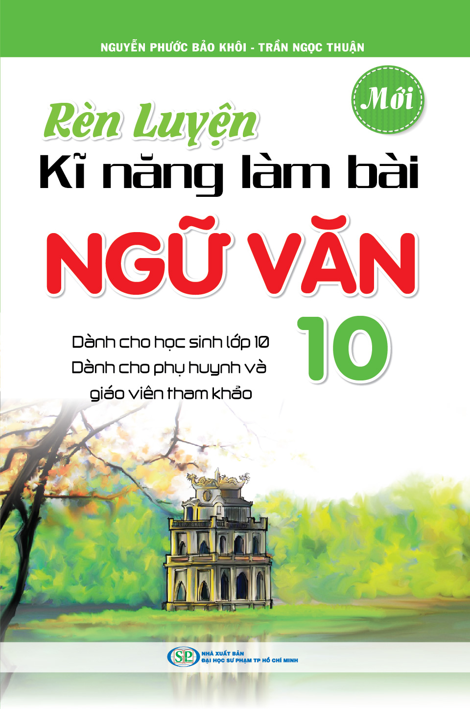 Bìa trước Rèn Luyện Kĩ Năng Làm Bài Ngữ Văn 10