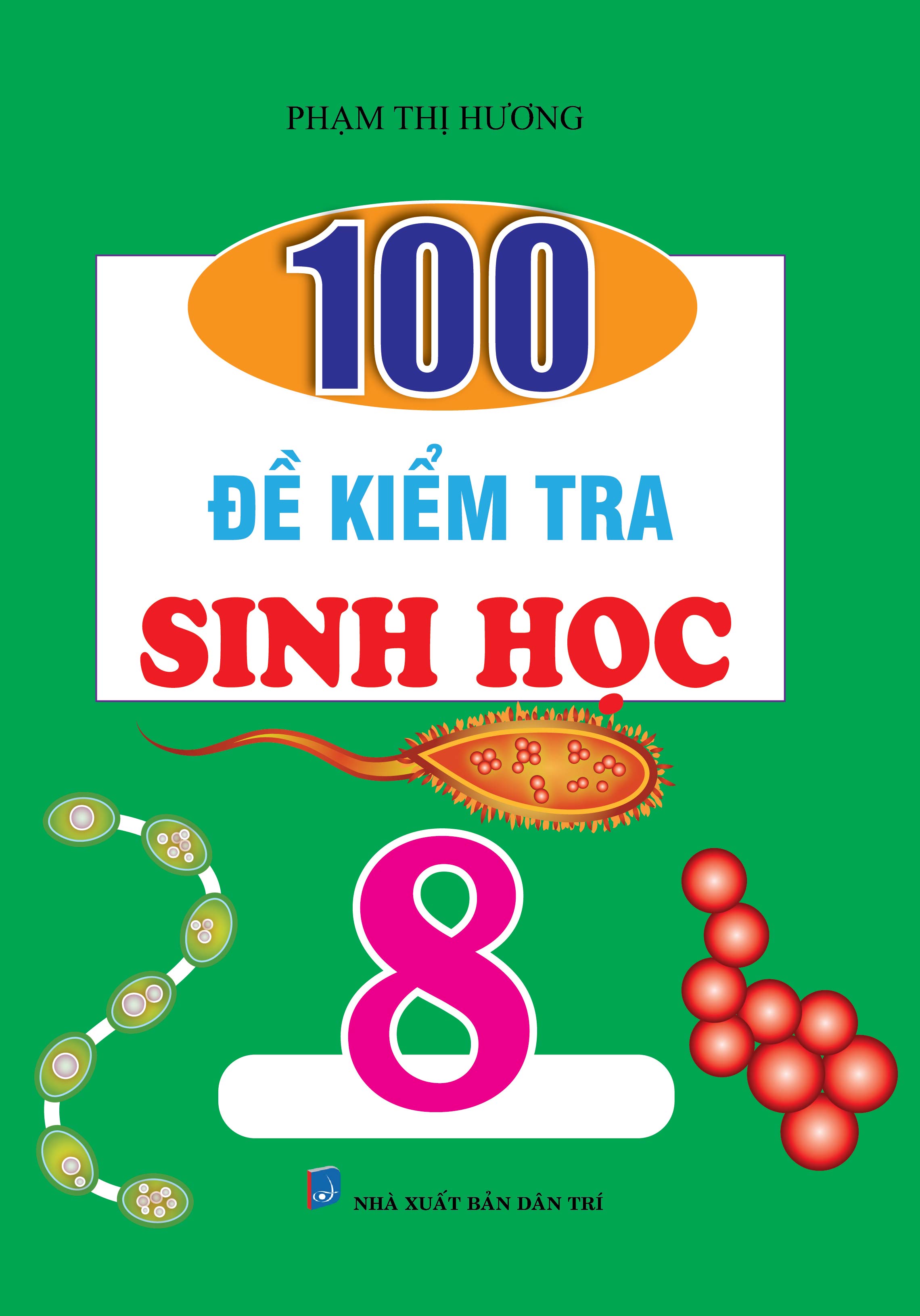 Bìa trước 100 Đề Kiểm Tra Sinh Học 8