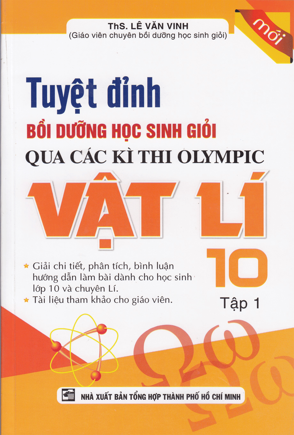 Bìa trước Tuyệt Đỉnh Bồi Dưỡng Học Sinh Giỏi Qua Các Kì Thi Olympic Vật Lí 10 Tập 1